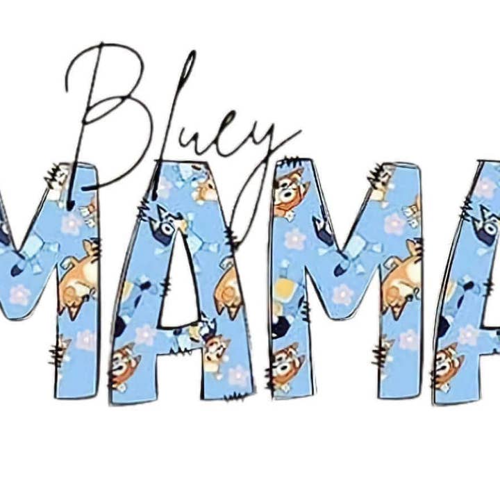 Bluey Mama DTF Transfer for wholesale by Midwest Prints