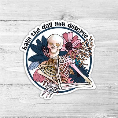 Trendy Transfers - Wholesale Sticker - Have The Day You Deserve Die Cut Sticker