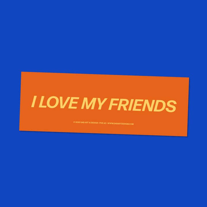 i love my friends bumper sticker / magnet for wholesale by Gab Art & Design