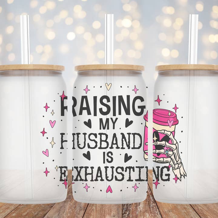 Raising My Husband - Frosted Can Glass for wholesale by Livy Lou Designs + Co