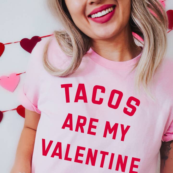 Light Pink Tacos Are My Valentine | Funny T-Shirt | Ruby’s Rubbish® for wholesale on Faire