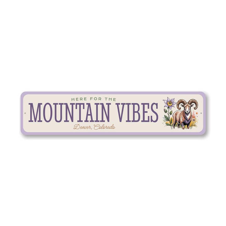 Ici pour les vibrations de la montagne Panneau Denver Colorado pour la vente par Lizton Sign Shop, Inc