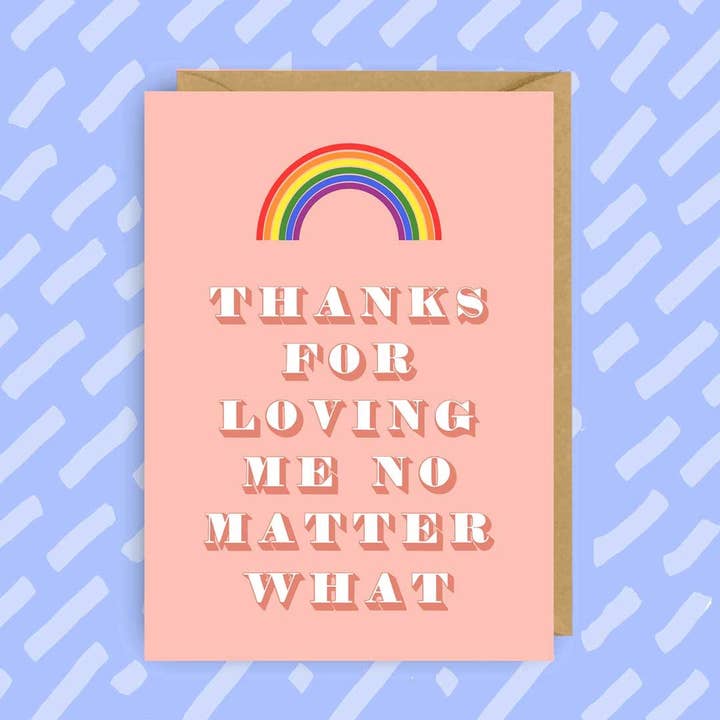 Thanks for Loving Me No Matter What | Mother's Day Greeting for wholesale by The Queer Store