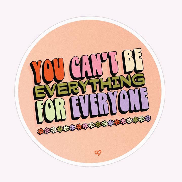 Pegatina «No puedes ser todo para todos» para venta al por mayor de The Cold Hearted Collective