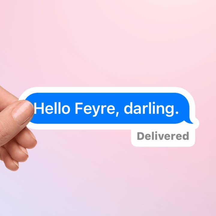 ACOTAR Sticker Rhysand Quote - Feyre Darling Chat (Officially Licensed) for wholesale by Bookish Queen