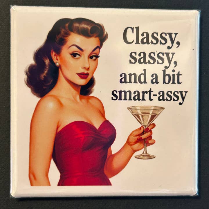Classy Sassy & Smart A**y Retro Funny Magnet for wholesale by CLAY + LAUREL