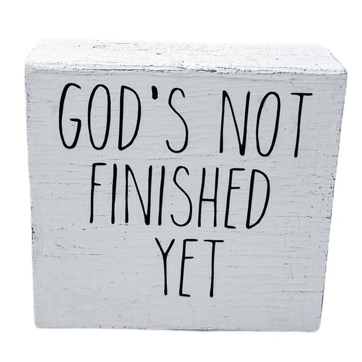 God's Not Finished Yet -Wood Sign for wholesale by Joshua Jar