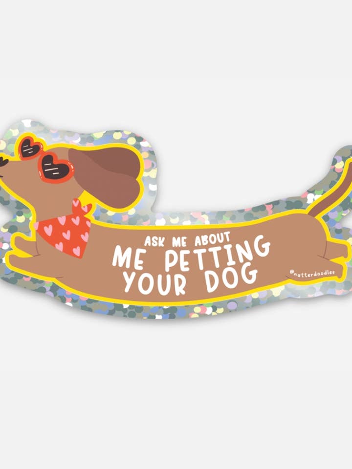 Ask Me About Me Petting Your Dog Vinyl Dachshund Sticker for wholesale by NatterDoodle