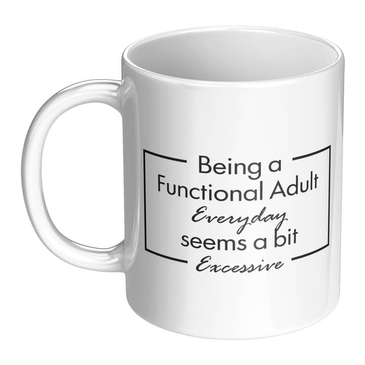 Custom Color Solutions - Wholesale Coffee Mug - Being a Functional Adult Mug – 11 oz Ceramic Mug3