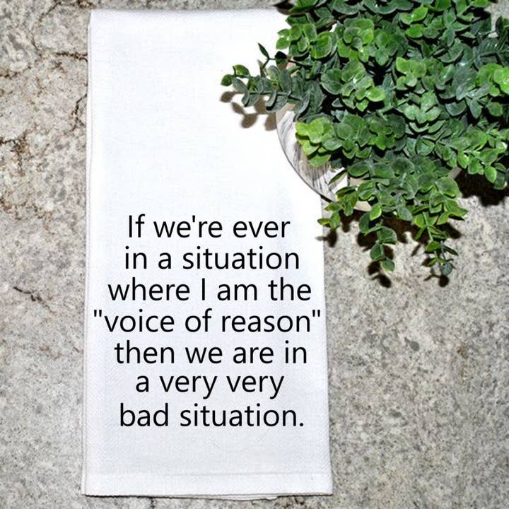 Voice Of Reason -White Cotton Tea Towel for wholesale by Geez Louise Goods