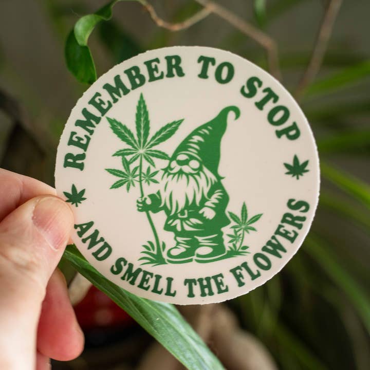 Remember To Stop And Smell The Flowers Weed Sticker for wholesale by Hey Bear Outdoors