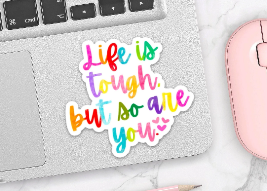 Quirky Latina Co - Wholesale Sticker - Life is tough but so are you Waterproof Vinyl Sticker2