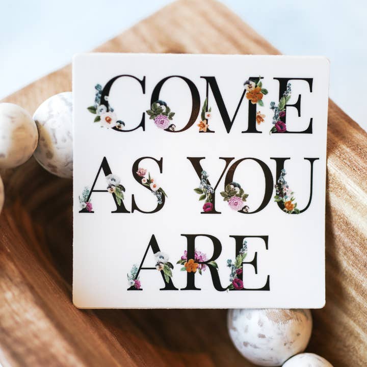 Savannah and James Co - Wholesale Sticker - Come As You Are, Floral White Vinyl Sticker, 3in.3