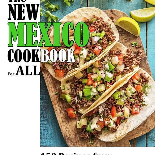Books by splitShops - Wholesale Cookbooks & Food - The New Mexico Cookbook For All: 150 Recipes from New Mexico's Favorite Cookbook - Paperback