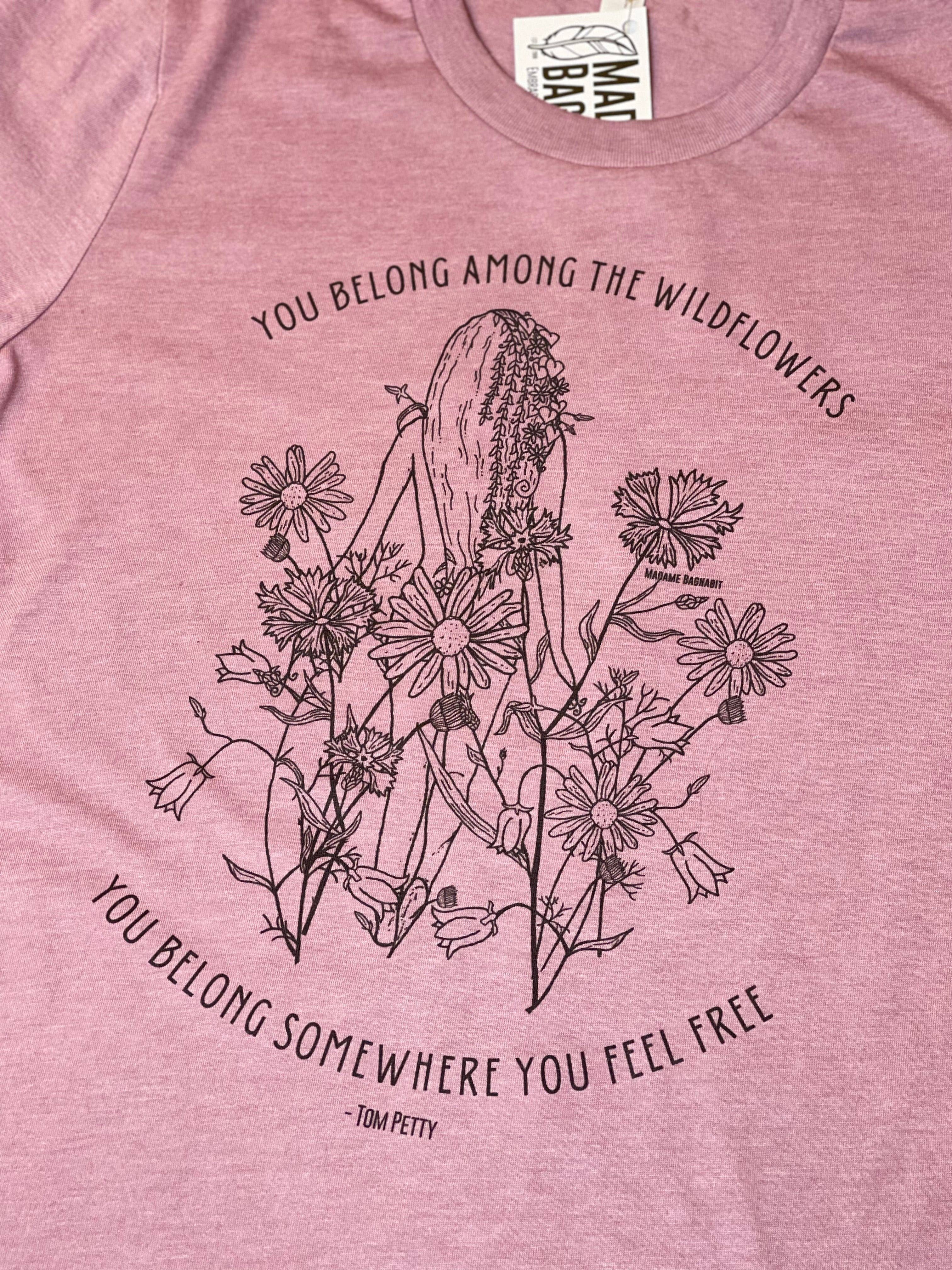 Madame Bagnabit - Wholesale Screen Printed T-Shirt - Unisex - You Belong Among the Wildflowers unisex tshirt1