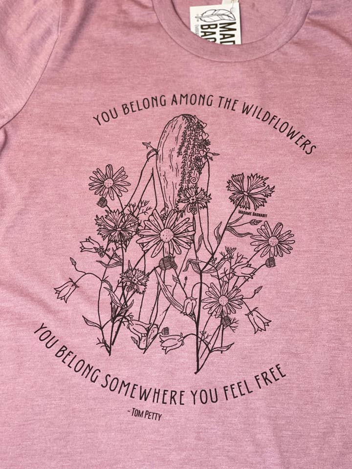 Madame Bagnabit - Wholesale Screen Printed T-Shirt - Unisex - You Belong Among the Wildflowers unisex tshirt1