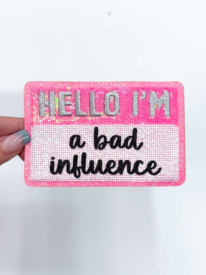 Hello I'm...A Bad Influence Sequins Embroidery Patch   for wholesale by ABLNco
