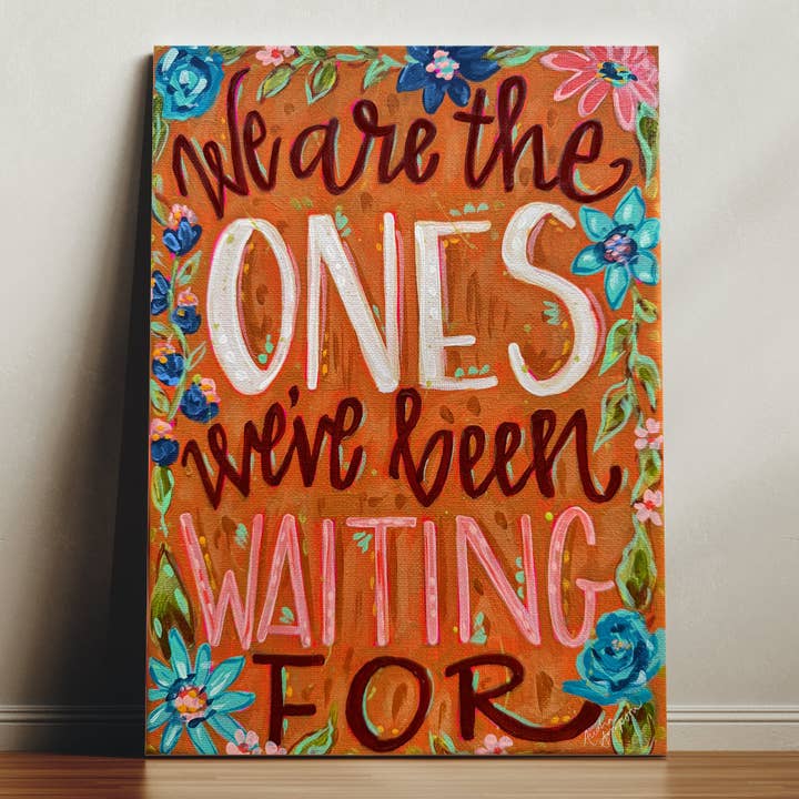 Impression sur toile "Nous sommes ceux que nous attendions" - Peinture de citation inspirante et d'affirmation pour la vente par Audra Style