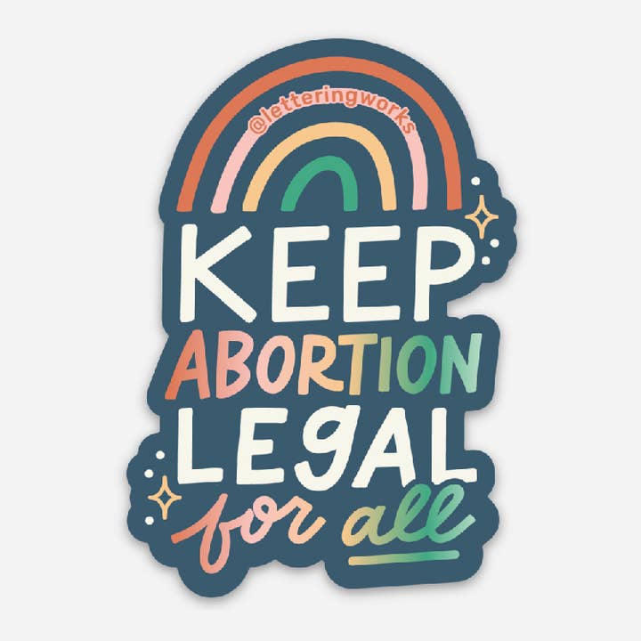 Keep Abortion Legal for All Activism Vinyl Sticker for wholesale by Lettering Works