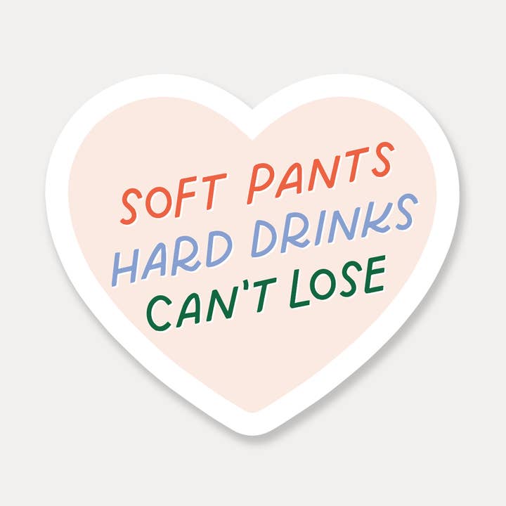 Soft Pants, Hard Drinks, Can't Lose Sticker | Funny Stickers for wholesale by Just Follow Your Art