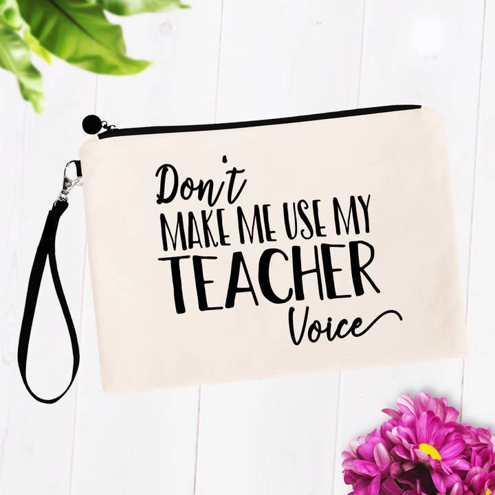 Bolsas de maquillaje Don't Make Me Use My Teacher Voice para venta al por mayor de SheMugs