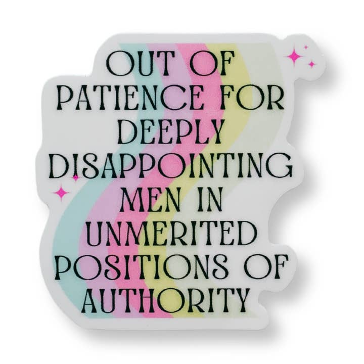 GetBullish - Wholesale Sticker - Out Of Patience For Deeply Disappointing Men Vinyl Sticker1