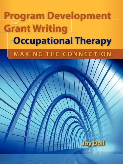 Program Development and Grant Writing in Occupational Therapy: Making the Connection: Making the Connection - Paperback for wholesale by Books by splitShops