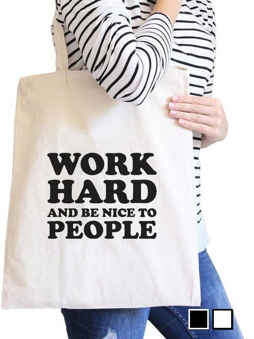 Work Hard Be Nice To People Canvas Bag for wholesale by 365 In Love