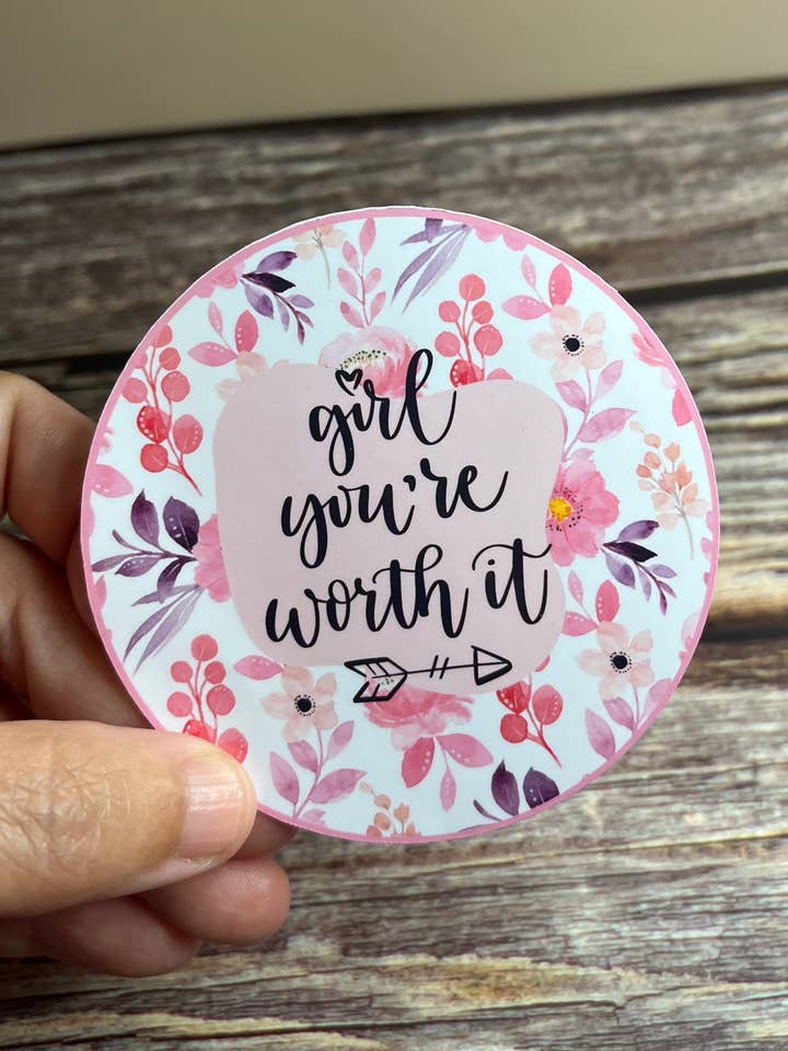 Girl you're worth it vinyl sticker, 3”x3” for wholesale by Prickly Petal Boutique