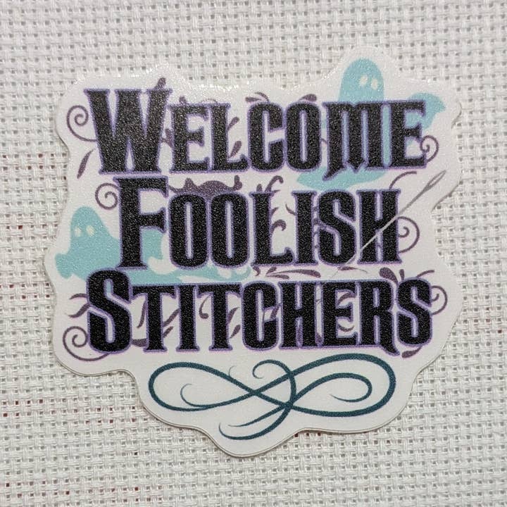 The Haunted Stitcher - Welcome Foolish Stitchers - Vinyl Sticker - PRE-ORDER for wholesale by Live and Dye LA