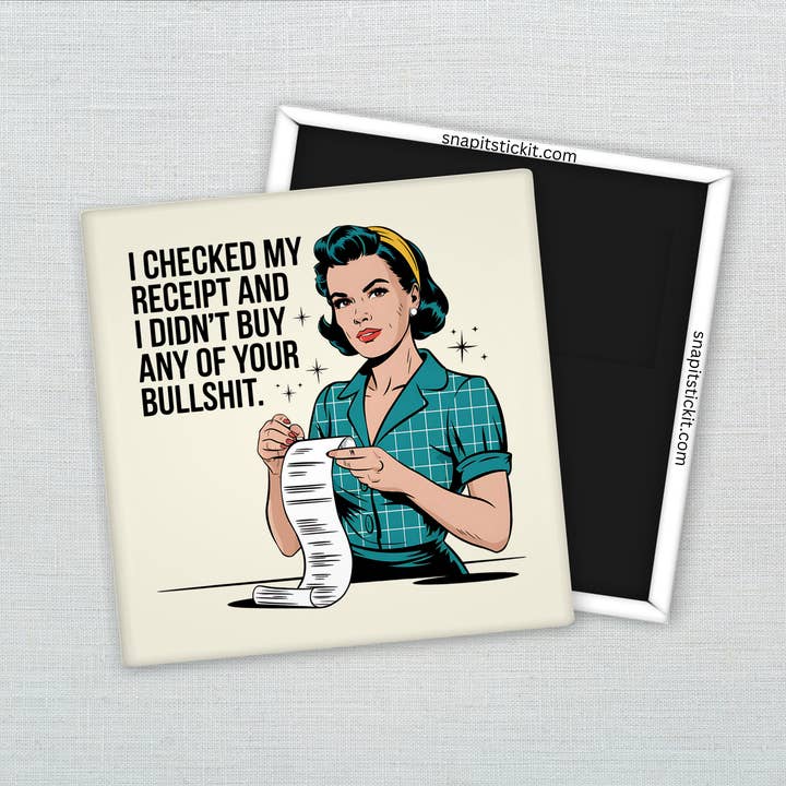 Didn’t Buy Your Bullshit Magnet – Funny Sarcastic Retro Housewife Magnet for wholesale by Snap It Stick It