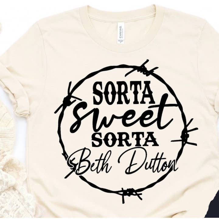 Ashton Grove Ltd Co - Wholesale Screen Printed T-Shirt - Women's - Sorta Sweet Sorta Beth Dutton Unisex Screen Printed T-Shirt