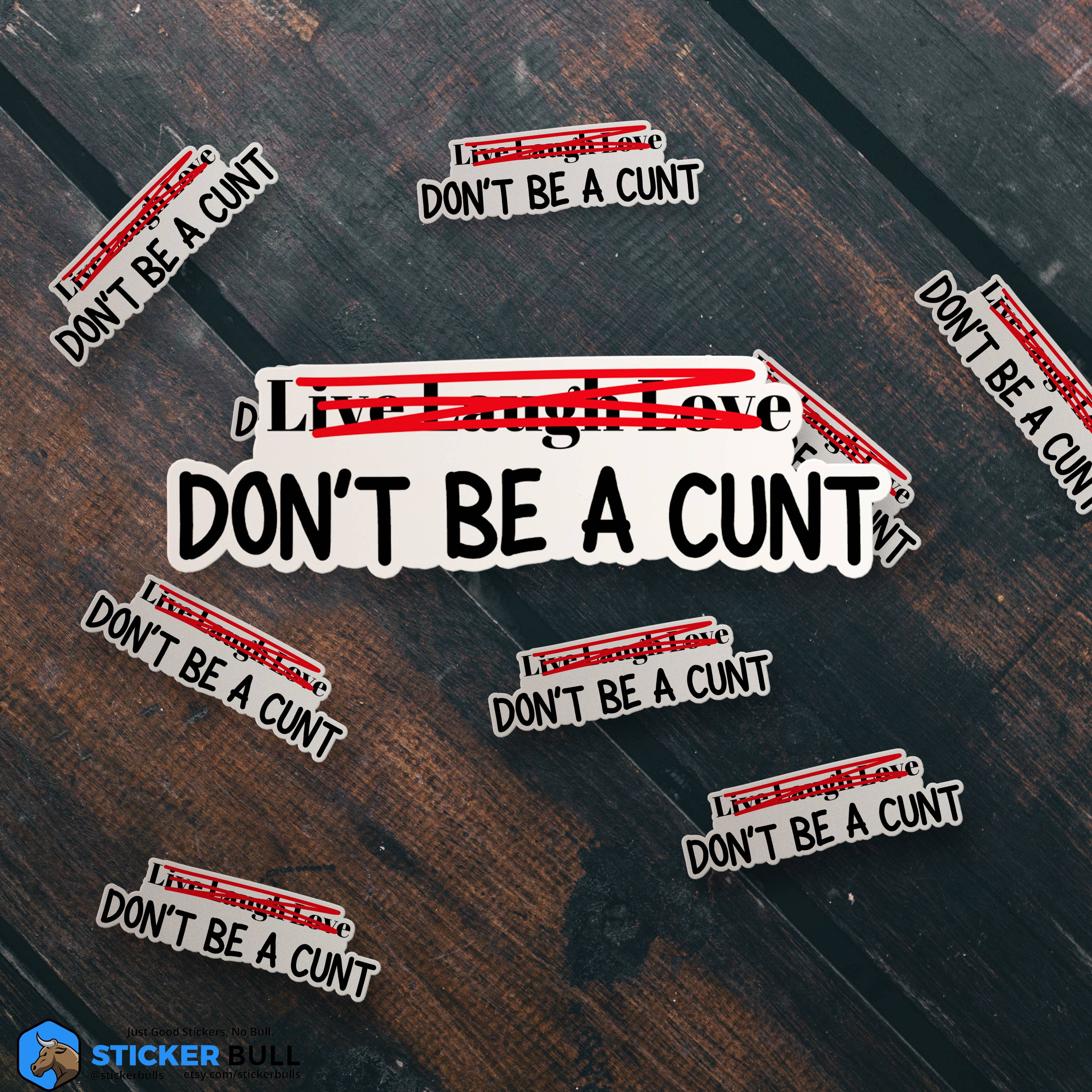 Sticker Bull - Wholesale Sticker - Live Laugh Love Don't Be A Cunt Sticker, Waterproof Vinyl6