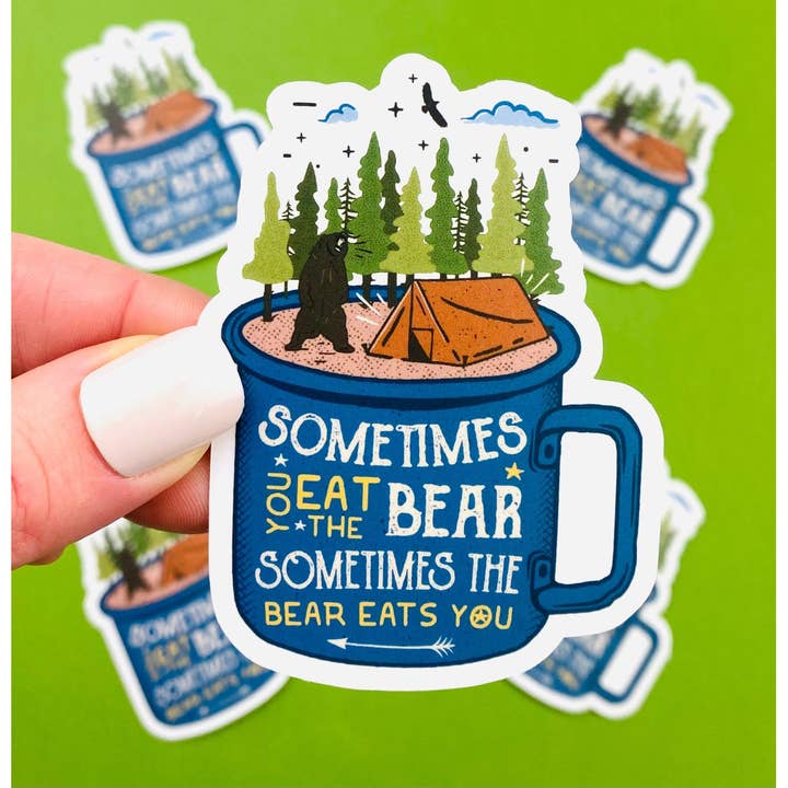Sometimes the Bear Eats You - Camping Sticker for wholesale by Otto's Grotto