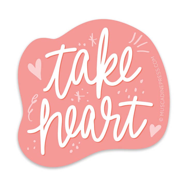 Muscadine Press - Wholesale Sticker - Vinyl Sticker, Take Heart0