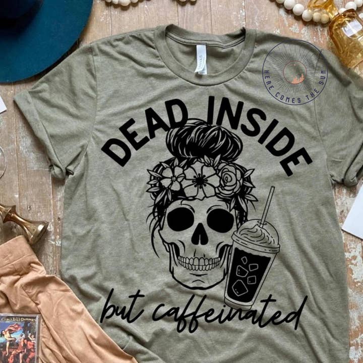 Dead Inside But Caffeinated for wholesale by Here Comes The Sun