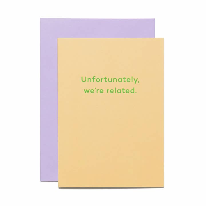 Unfortunately, We're Related. Father's Day card for wholesale by Mean Mail