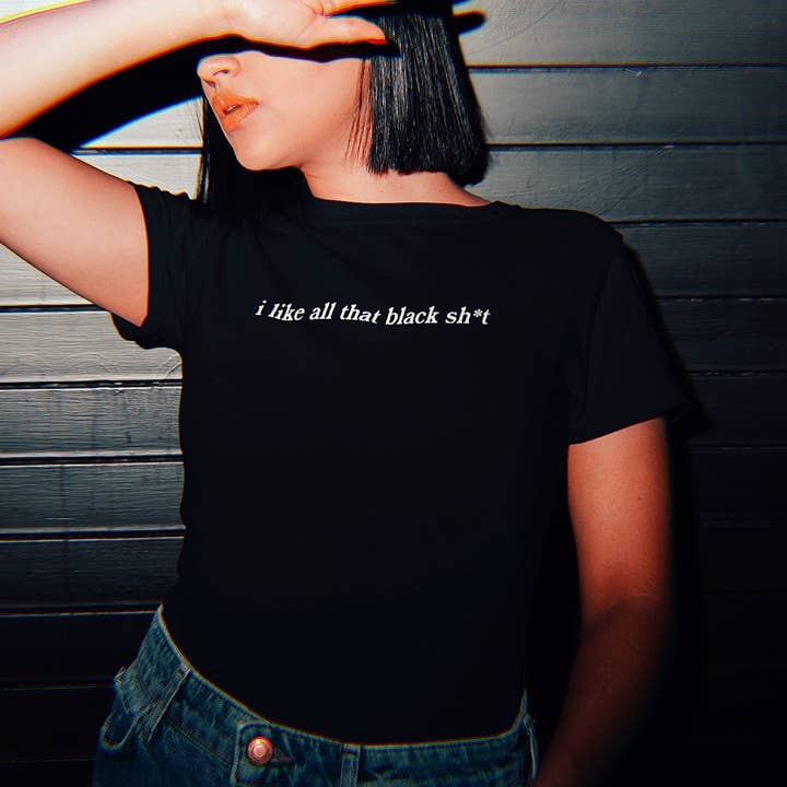 I Like All That Black Sh*t - Unisex Tee for wholesale by Baby Teith