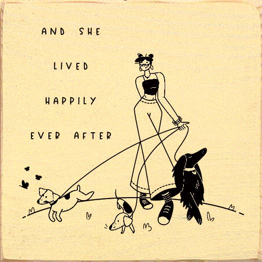 SAWDUST CITY - Vente Pancarte - Panneau en bois And She Lived Happily Ever After (Dogs)4