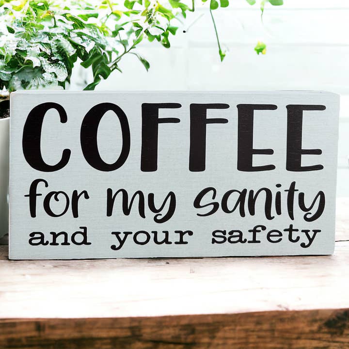 Inkwood Crafters - Wholesale Sign - Coffee for my Sanity - Funny Rustic Wood Sign7