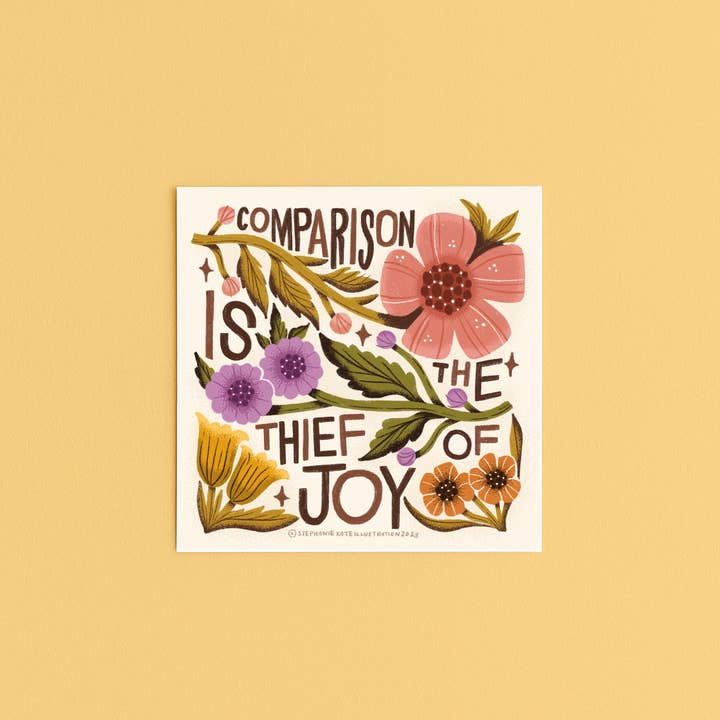 Impression d'art carrée | Décoration murale Comparison Is The Thief Of Joy pour la vente par Stephanie Kate Illustration