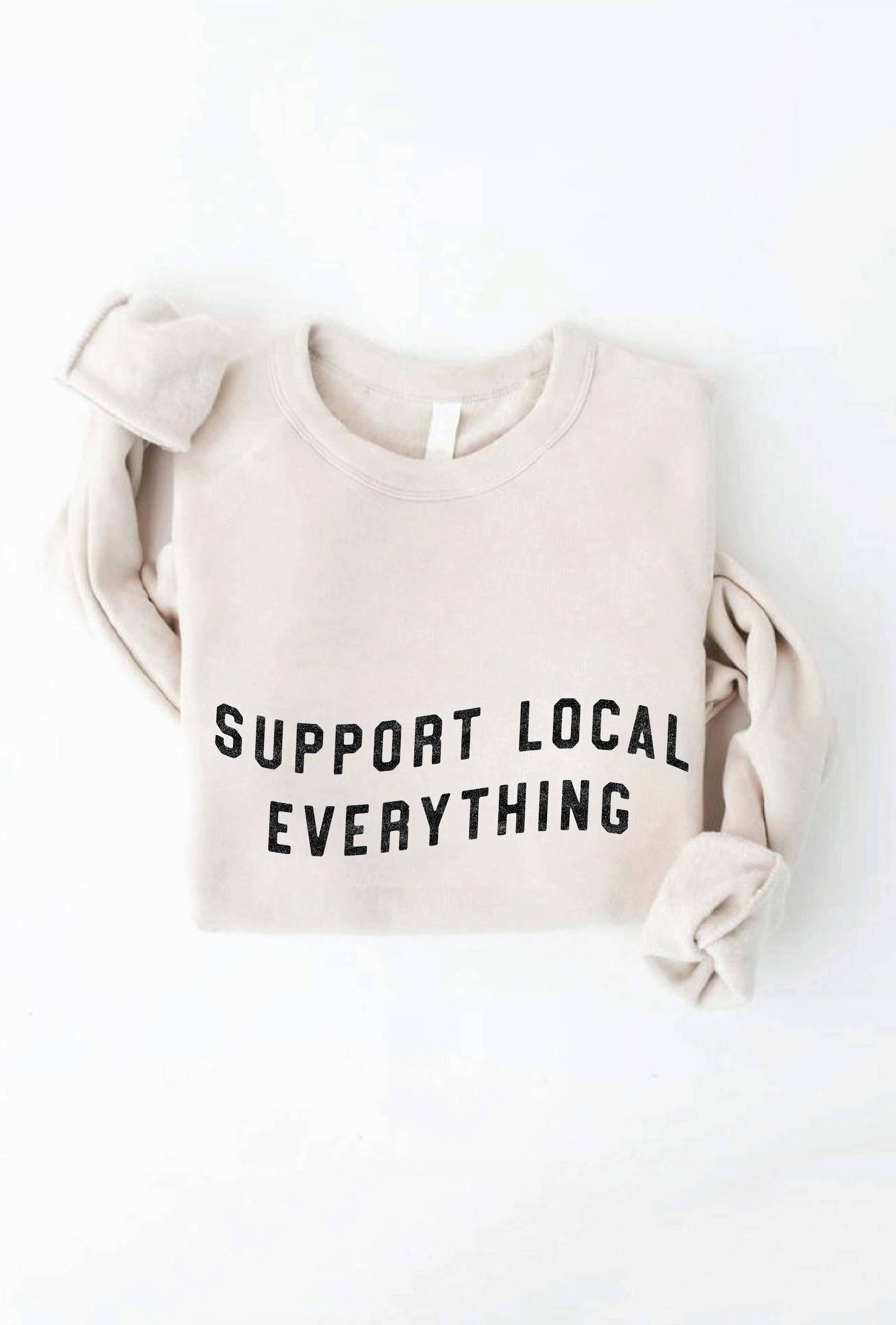 OAT COLLECTIVE - Wholesale Graphic Sweatshirt - Women's - SUPPORT LOCAL EVERYTHING Graphic Sweatshirt14