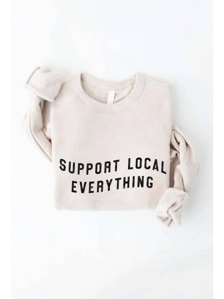 OAT COLLECTIVE - Wholesale Graphic Sweatshirt - Women's - SUPPORT LOCAL EVERYTHING Graphic Sweatshirt14