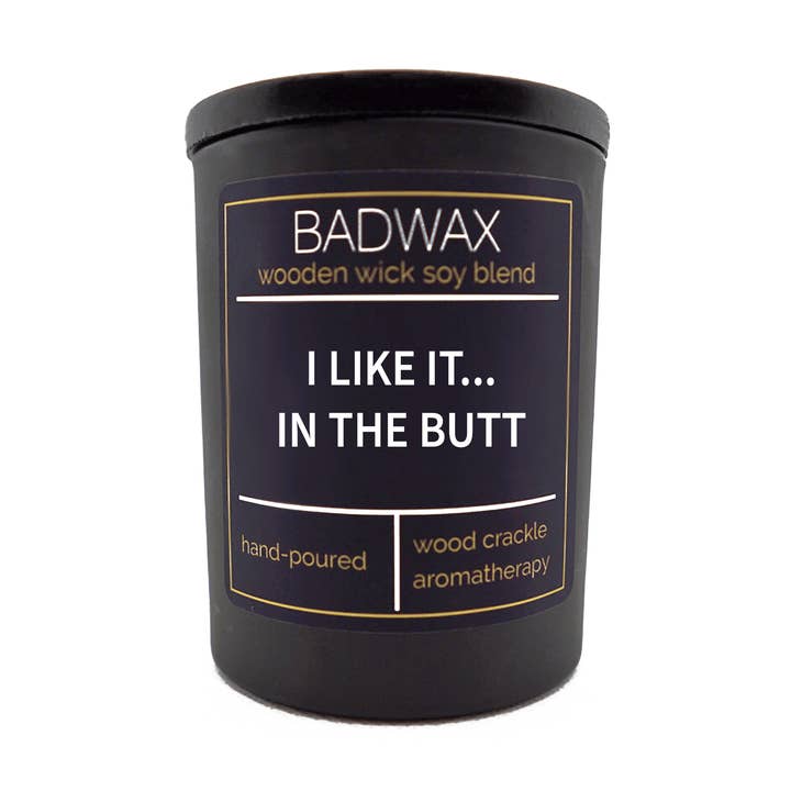 I Like it…In The Butt - Woodwick Candle for wholesale by BADWAX®