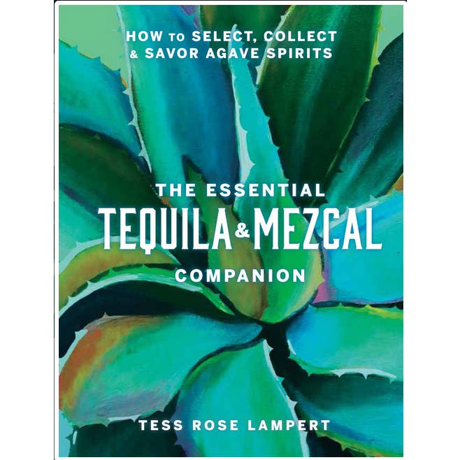 Essential Tequila & Mezcal Companion: How to Select, Collect for wholesale by Microcosm Publishing & Distribution