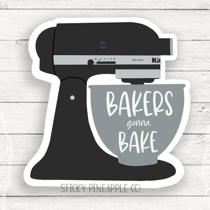 Bakers Gonna Bake - Black | Matte Sticker | Baking Sticker | Weatherproof | Gift For Bakers | For Your Laptop, Water Bottle & More! for wholesale by Sticky Pineapple Co