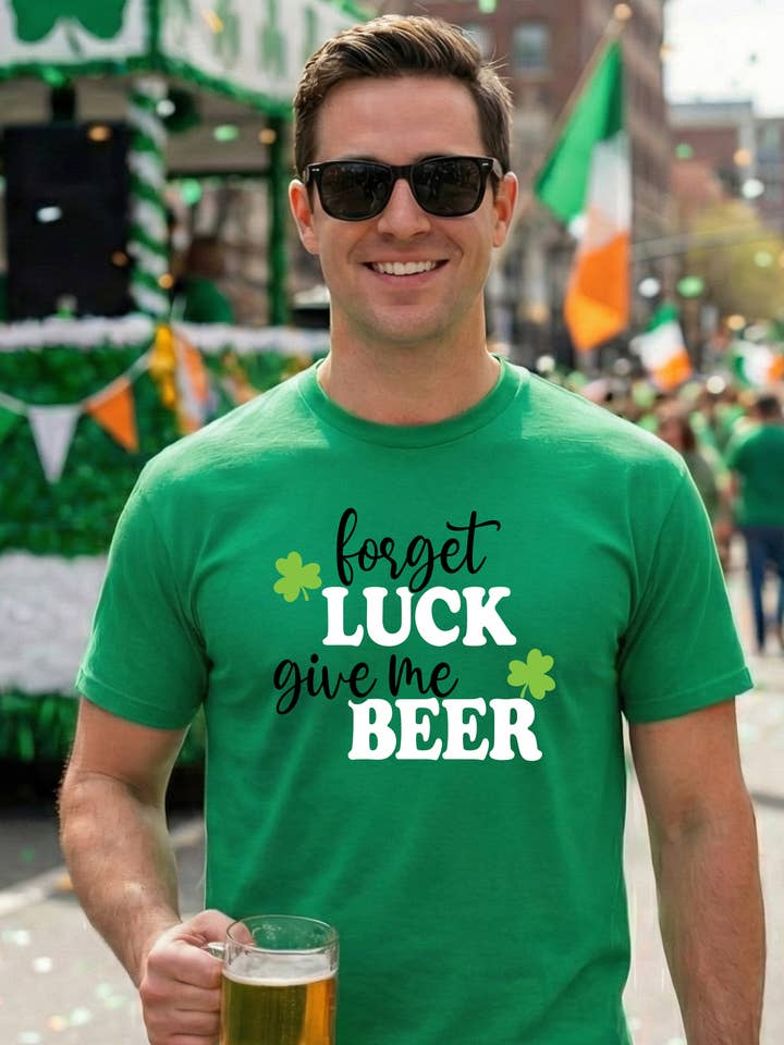 Forget Luck Beer T Shirt | Funny St. Patrick’s Day for wholesale by Gateway Apparel