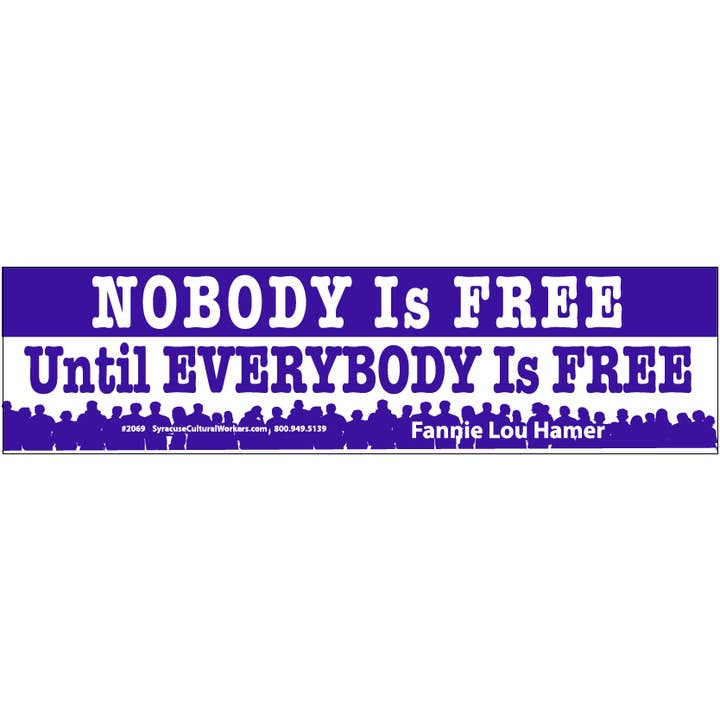 Sticker - Nobody is Free ~ Fannie Lou Hamer for wholesale by Syracuse Cultural Workers