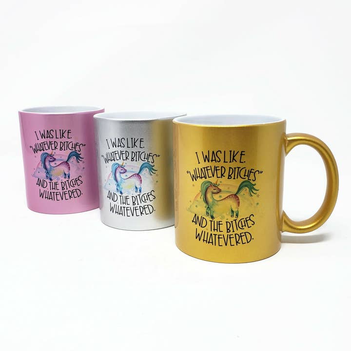 11 oz Metallic Mug - Whatever Bitches - Unicorn for wholesale by Candlelit Desserts