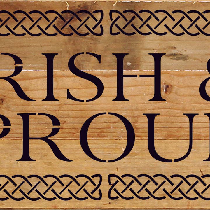 Second Nature by Hand - Wholesale Sign - Irish & Proud / 14x6 Reclaimed Wood Sign1